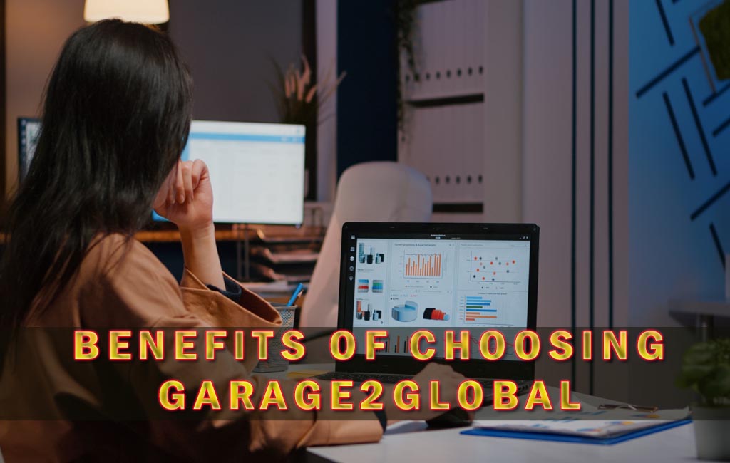 Benefits of Choosing Garage2Global