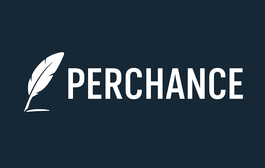 perchance